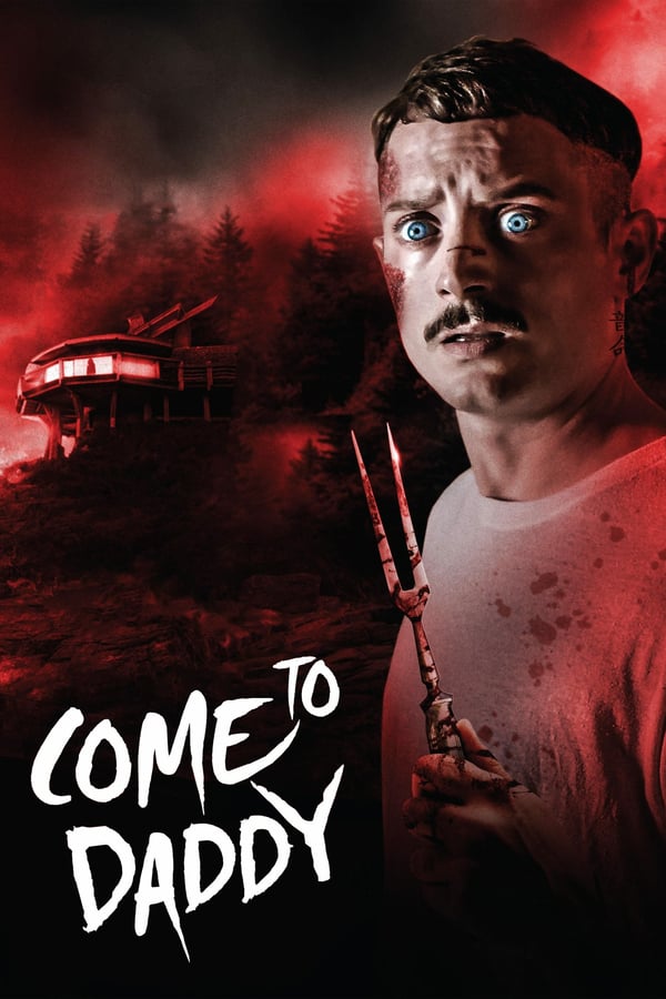 دانلود فیلم Come to Daddy 2019 دانلود فیلم Come to Daddy 2019